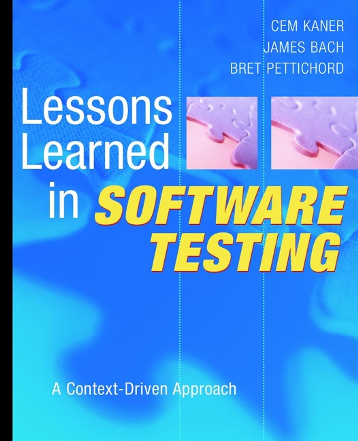 Test context. Канер книга тестирование. Cem Kaner, James Bach, Bret Pettichord « Lessons learned in software Testing». James Bach Testing. Книга Канера тестирование купить.